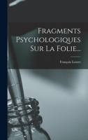 Fragmens Psychologiques Sur La Folie 0274678853 Book Cover
