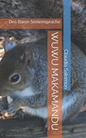 WUWU MAKAMANDU: Des Bären Seelensprache B08ZDT9QTN Book Cover
