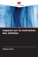 Impacts sur la motivation des athlètes (French Edition) 620787580X Book Cover