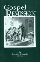 Gospel Remission (Puritan Writings) 156769067X Book Cover