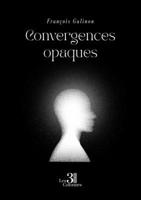 Convergences opaques B0GJ41BP66 Book Cover