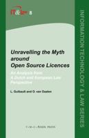 Unravelling the Myth around Open Source Licences: An Analysis from a Dutch and European Law Perspective (Information Technology and Law) 9067042145 Book Cover