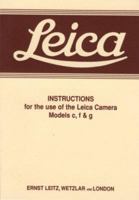 Leica Instructions for the use of the Leica Camera Models c, f & g (Leica Instruction Reprints) 1874707170 Book Cover