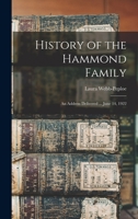 History of the Hammond Family: an Address Delivered ... June 14, 1922 1013834305 Book Cover
