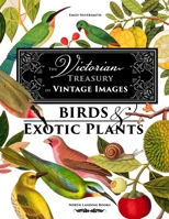 The Victorian Treasury of Vintage Images - Birds and Exotic Plants B0F8YRMPBR Book Cover