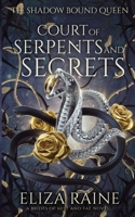 Court of Serpents and Secrets: A Brides of Mist and Fae Novel (The Shadow Bound Queen) B0CGVQZ6SP Book Cover