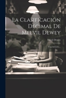 La Clasificación Decimal De Melvil Dewey: Tres Artículos... 0341093432 Book Cover