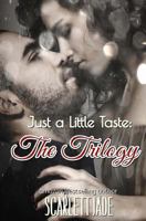 Just a Little Taste: The Trilogy 1492274801 Book Cover