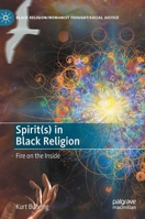 Spirit(s) in Black Religion: Fire on the Inside 3031098862 Book Cover