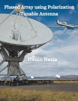 Phased Array Using Polarization Tunable Antenna B0CGKZS8J1 Book Cover