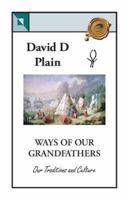 Ways of Our Grandfathers 1425122760 Book Cover