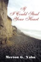 If I Could Steal Your Heart 0595521657 Book Cover