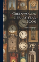 Greenwood's Library Year Book 1022474545 Book Cover