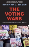 The Voting Wars: From Florida 2000 to the Next Election Meltdown 0300182031 Book Cover