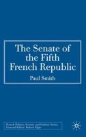 The Senate of the Fifth French Republic (French Politics, Society and Culture) 0230008119 Book Cover