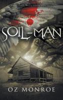 Soil-Man (Symphony Book 1) 1518605907 Book Cover