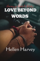 LOVE BEYOND WORDS: Harmony of Hearts & Artistry B0CKWVYTXK Book Cover