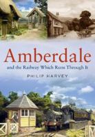 Amberdale and the Railway Which Runs Through It 1781558493 Book Cover