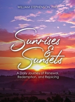 Sunrises and Sunsets: A Daily Journey of Renewal, Redemption, and Rejoicing 196022428X Book Cover