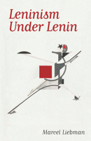 Leninism Under Lenin 085036261X Book Cover