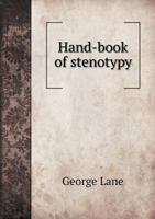 Hand-Book of Stenotypy; Or, Shorthand for the Typewriter ... 1341042103 Book Cover