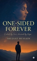 One Sided Forever: Exiled by Love, Chained by Hope B0FGDT4WW4 Book Cover