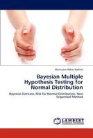 Bayesian Multiple Hypothesis Testing for Normal Distribution 3659185744 Book Cover