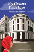 Lily Flowers Finds Love: And Other Tales of Passion 194030069X Book Cover