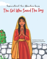 The Girl Who Saved The Day: Supernatural Hero Adventure Series B08XR1BWFY Book Cover