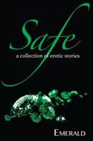 Safe: a collection of erotic stories 0692307044 Book Cover