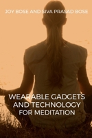 Wearable Gadgets and Technology for Meditation B0CBL9TGQW Book Cover