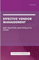 Effective Vendor Management - Best Practices and Pitfalls to Avoid 1446729559 Book Cover
