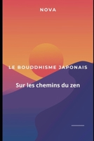 Le bouddhisme japonais: Sur les chemins du zen (French Edition) B0F8B13S5Z Book Cover