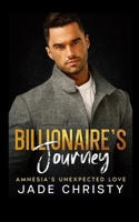 Billionaire's Journey: Amnesia's Unexpected Love B0CM2MXN64 Book Cover