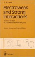 Electroweak and Strong Interactions: An Introduction to Theoretical Particle Physics 3540601929 Book Cover