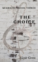 The Choice: Marked Book 3 B0BHG9VHRJ Book Cover