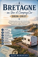 Bretagne en Van et Camping-Car 2026-2027: 3 itinéraires prêts à suivre de 7, 14 et 21 jours avec cartes, aires de services, stationnements, plages, vi B0H99FXZJR Book Cover