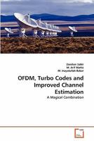 Ofdm, Turbo Codes and Improved Channel Estimation : A Magical Combination 3639326504 Book Cover