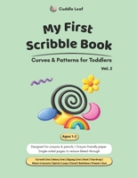 My First Scribble Book: Curves & Patterns for Toddlers B0GK1PWB2V Book Cover