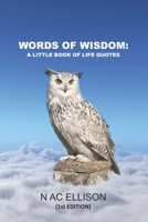 Words of Wisdom: a little book of life quotes B0DVQNR9CS Book Cover