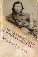 The Vicksburg 28th Louisiana Infantry 148207799X Book Cover