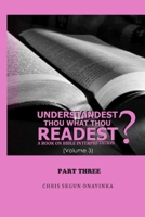 Understandest Thou What Thou Readest Volume 3: Part 3 B08GFS1V2F Book Cover
