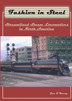 Fashion in Steel: Streamlined Steam Locomotives in North America 1387408615 Book Cover