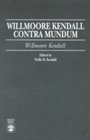 Willmoore Kendall Contra Mundum 0870001019 Book Cover