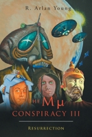 The Mu Conspiracy III: Resurrection 1662415761 Book Cover