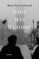 Nada más ilusorio / Nothing Is More Illusive (Spanish Edition) 8426430937 Book Cover