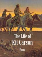 The Life of Kit Carson 1530079934 Book Cover