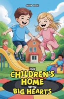 The Children's Home with Big Hearts B0FF965BZ6 Book Cover