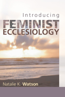 Introducing Feminist Ecclesiology 1606081608 Book Cover