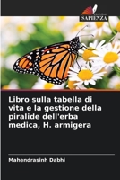Libro sulla tabella di vita e la gestione della piralide dell'erba medica, H. armigera (Italian Edition) 6208579384 Book Cover